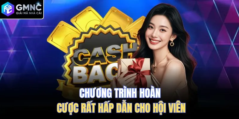 Chương trình hoàn cược rất hấp dẫn cho hội viên