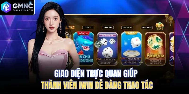 Giao diện trực quan giúp thành viên IWIN dễ dàng thao tác