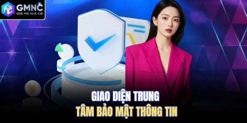 Giao diện trung tâm bảo mật thông tin